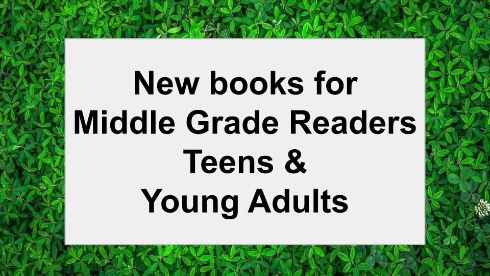 New Books for Middle Grade Readers, Teens, and Young Adults